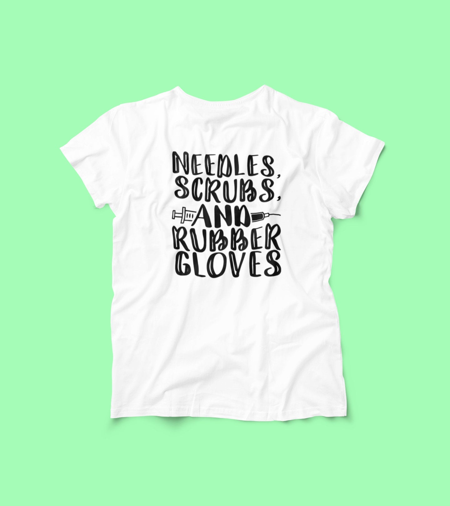 Needles, Scrubs & Rubber Gloves Shirt