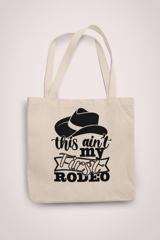 This Ain't my First Rodeo Organic Tote