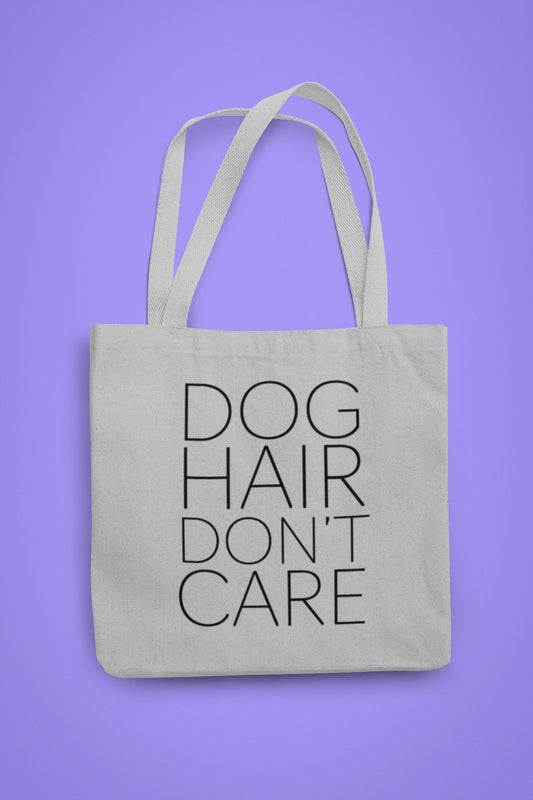 Dog Hair Don't Care Tote