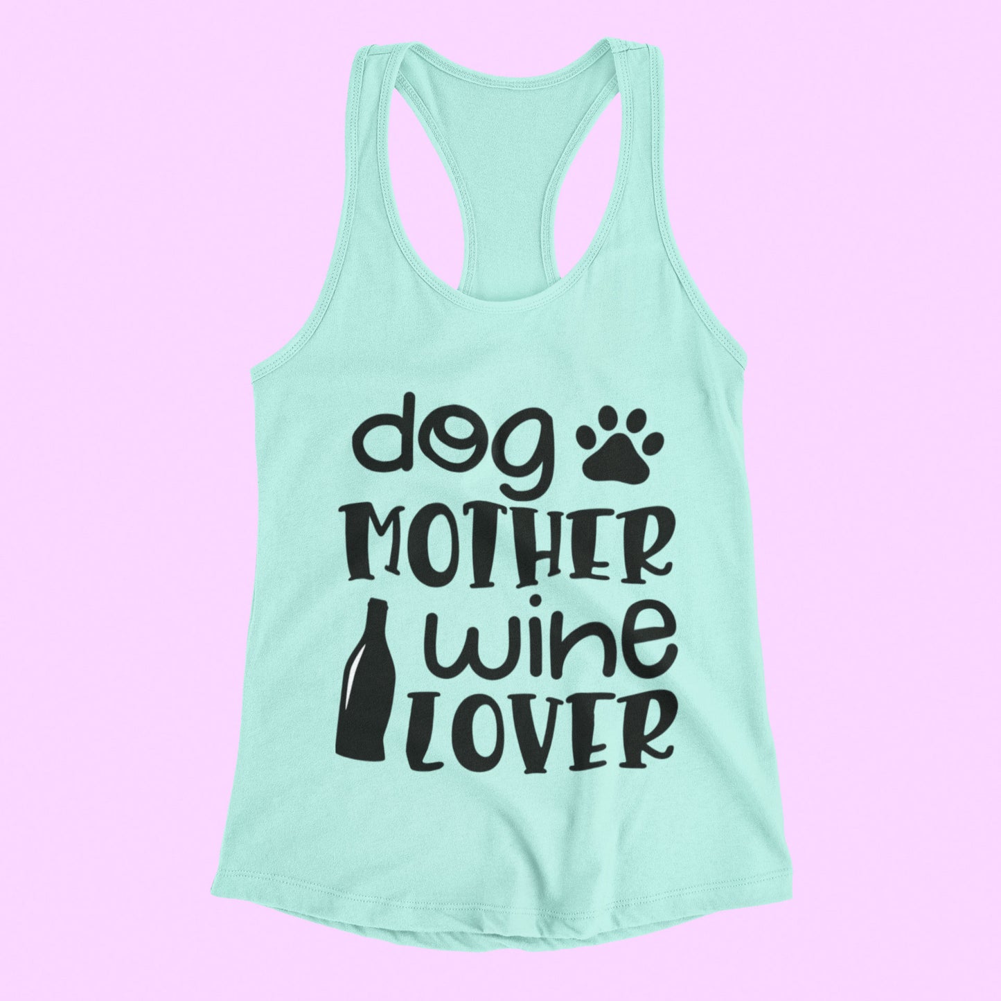 Dog Mother Wine Lover Tank