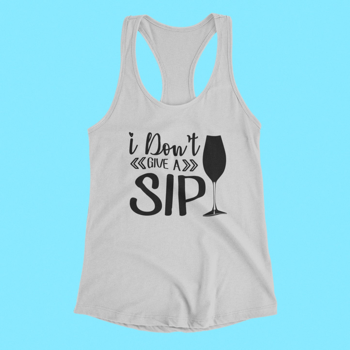 I Don't Give A Sip Tank