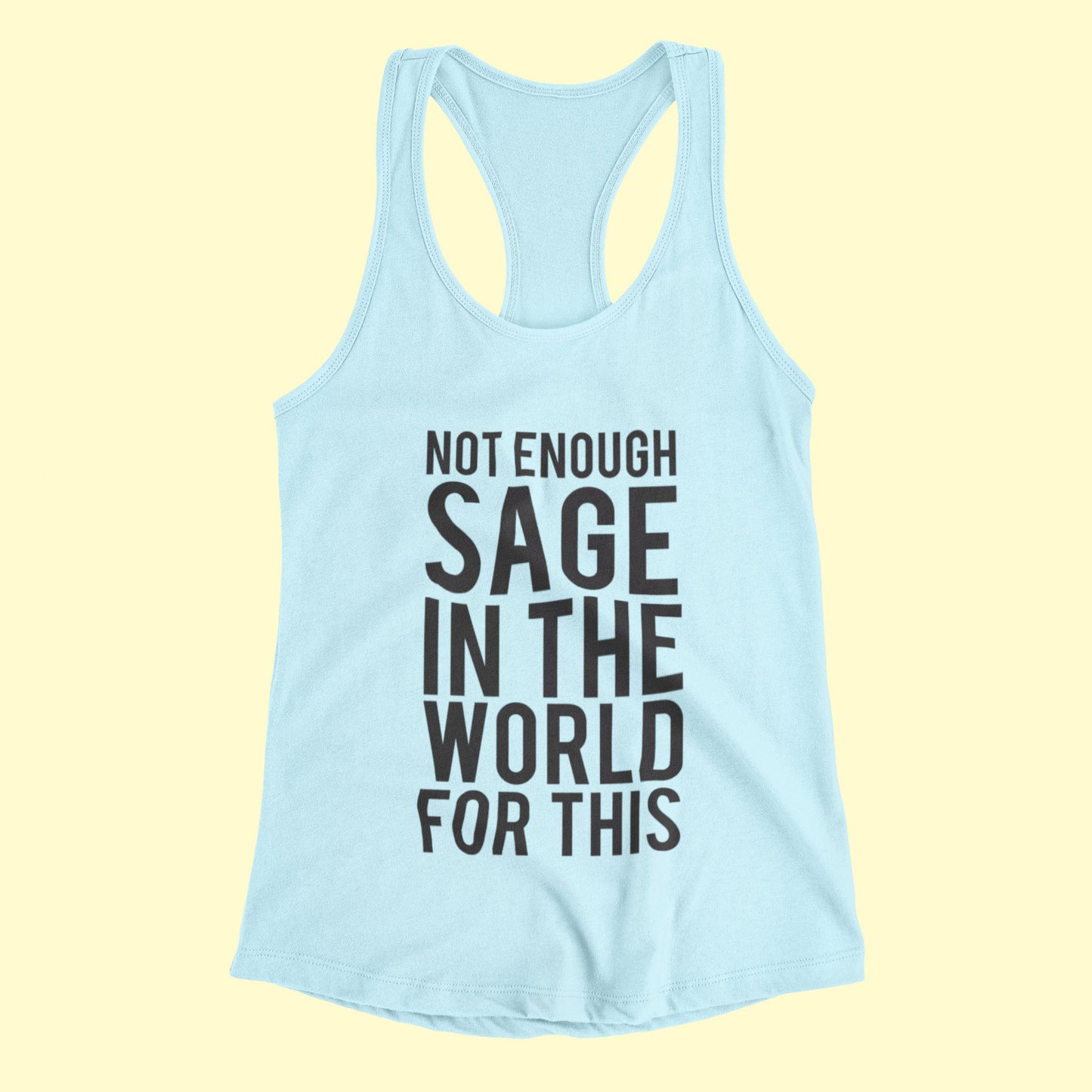 Not Enough Sage In The World For This Tank