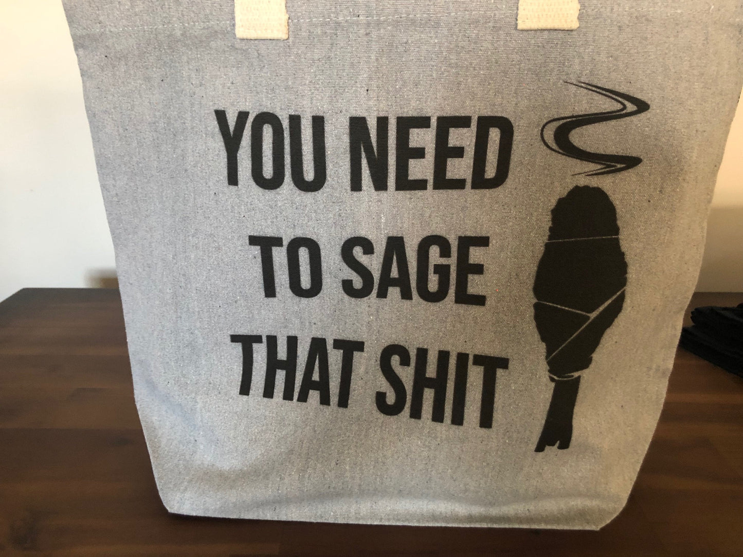 You Need To Sage That Shit Large Tote