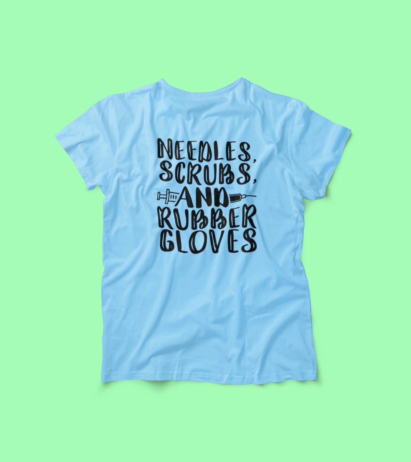 Needles, Scrubs & Rubber Gloves Shirt