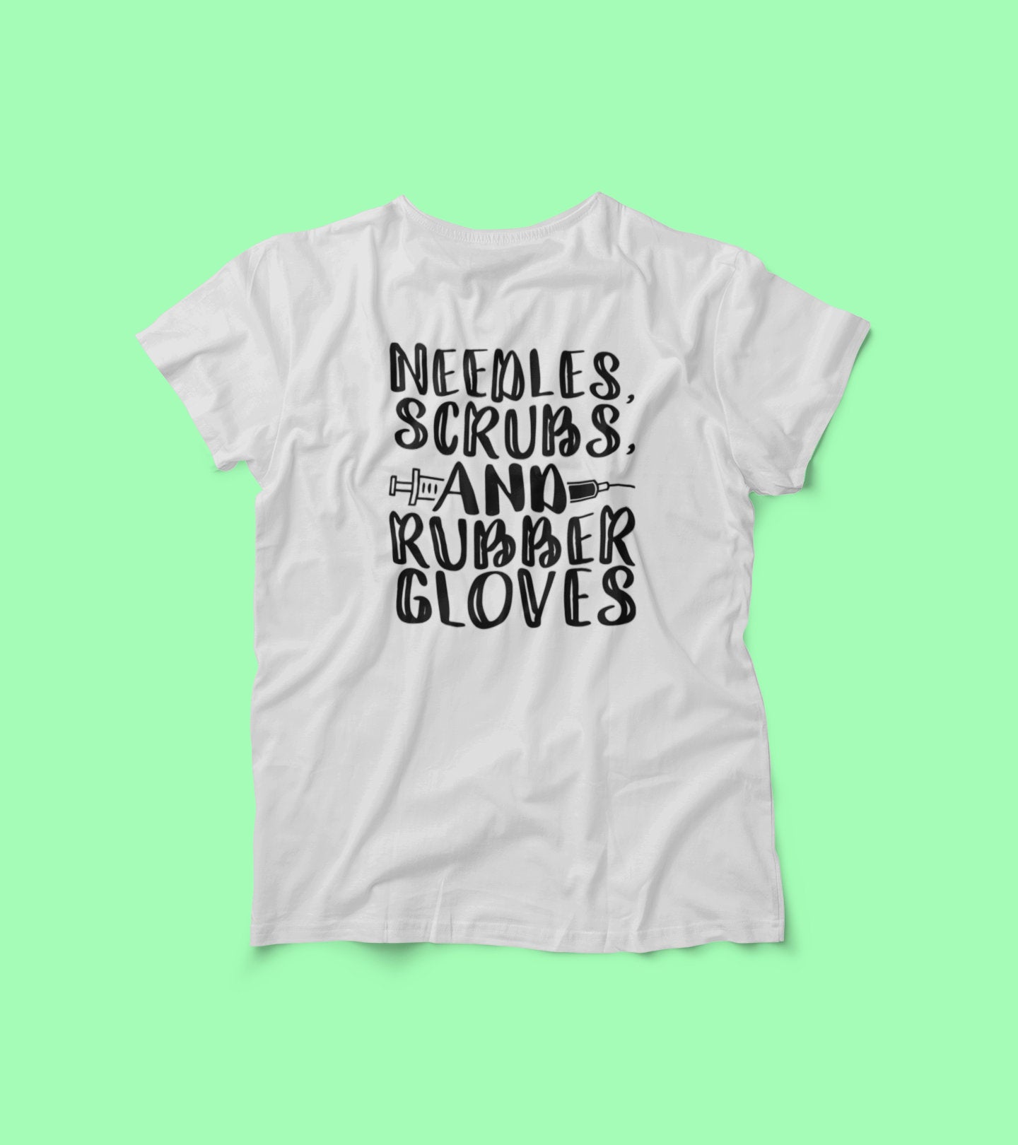 Needles, Scrubs & Rubber Gloves Shirt